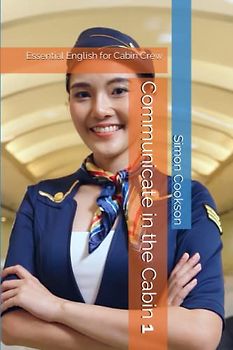 Communicate in the Cabin: Essential English for Cabin Crew