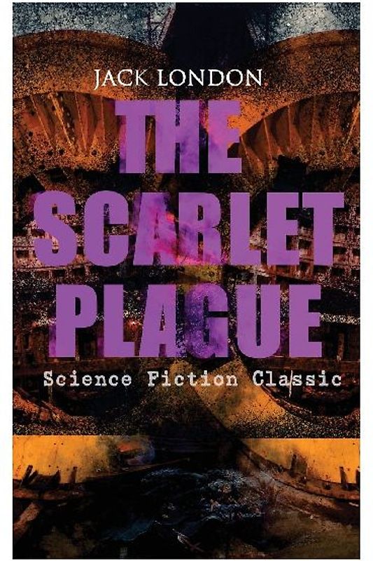 The Scarlet Plague (Science Fiction Classic)