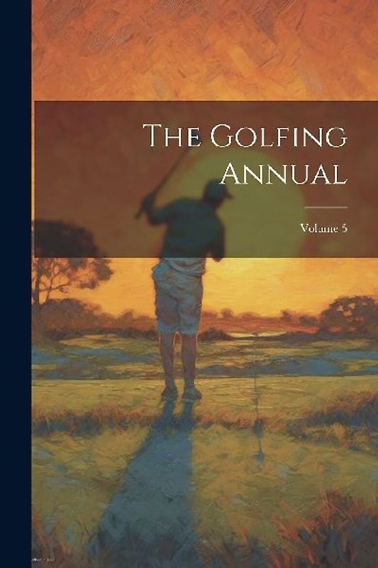 The Golfing Annual; Volume 5