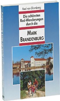 Die schönsten Radtouren durch die Mark Brandenburg