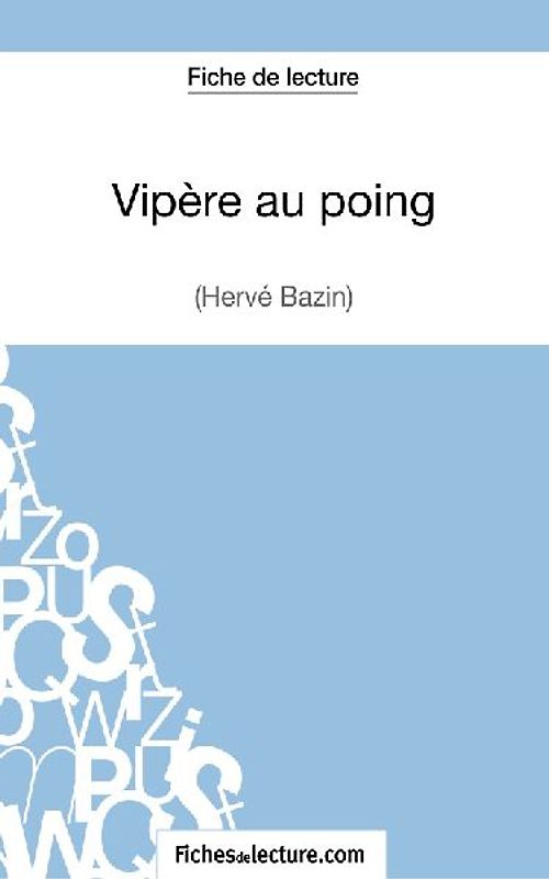 Vipère au poing d'Hervé Bazin (Fiche de lecture)