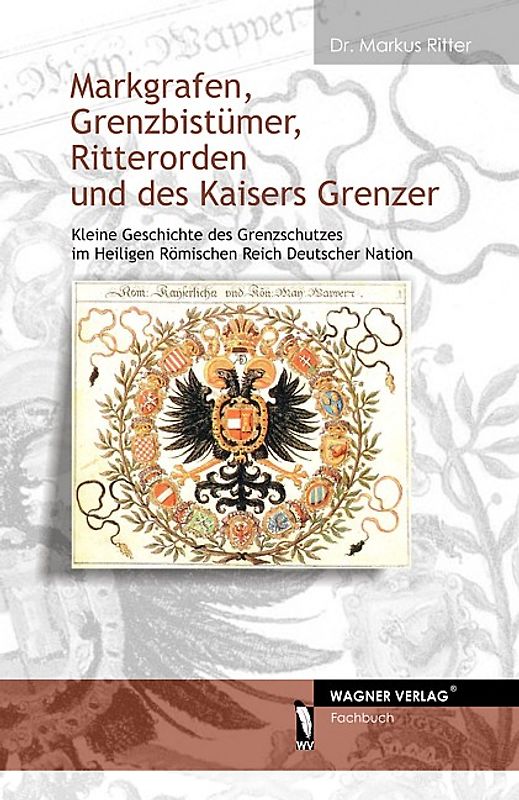 Markgrafen, Grenzbistümer, Ritterorden und des Kaisers Grenzer