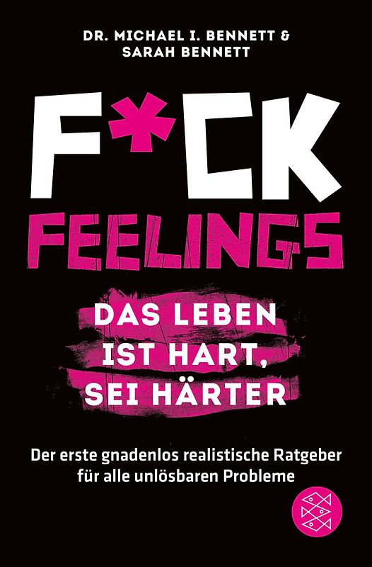 Fuck Feelings – Das Leben ist hart, sei härter
