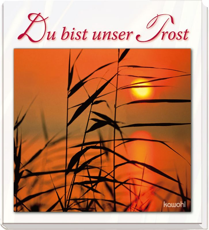 Du bist unser Trost