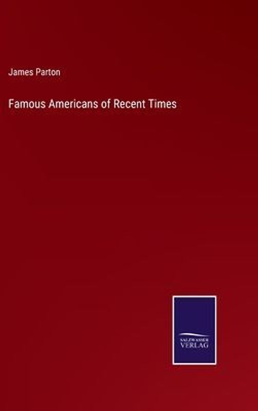Famous Americans of Recent Times