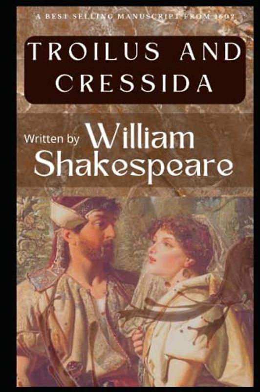 Troilus and Cressida: A tragedy