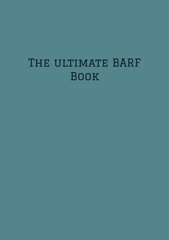 The ultimate BARF Book