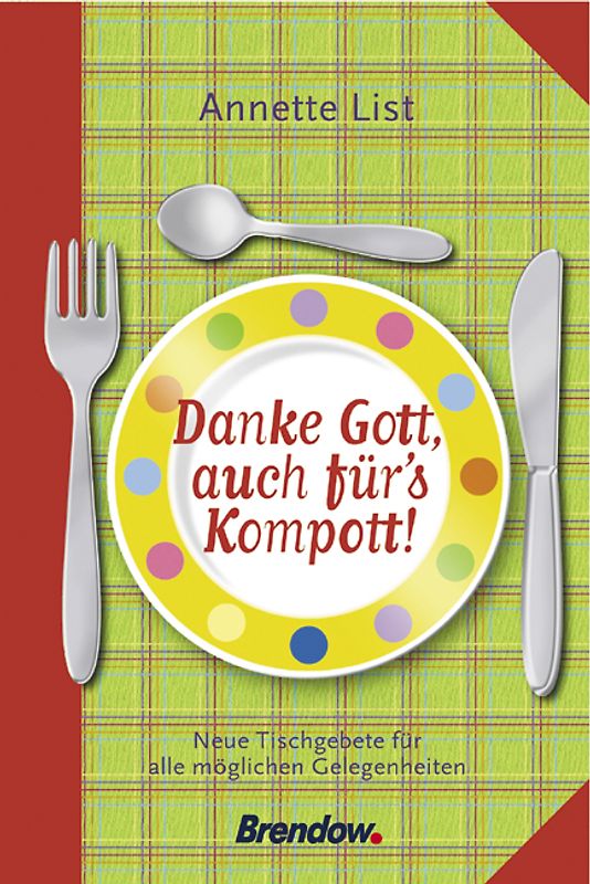 Danke, Gott, auch fürs Kompott