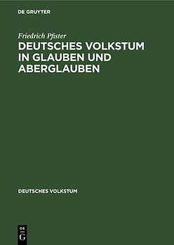 Deutsches Volkstum in Glauben und Aberglauben