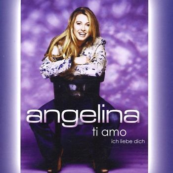 Angelina - Ti Amo-Ich Liebe Dich