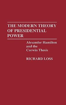 The Modern Theory of Presidential Power