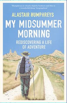 My Midsummer Morning: Rediscovering a Life of Adventure