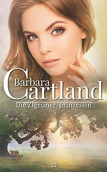 20. Die Zigeuner-prinzessin (Die zeitlose Romansammlung von Barbara Cartland, Band 20)