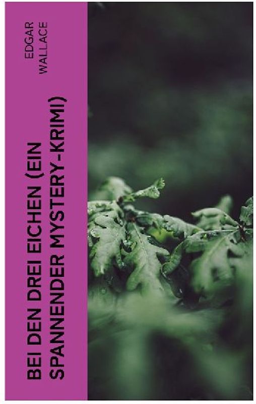 Bei den drei Eichen (Ein spannender Mystery-Krimi)