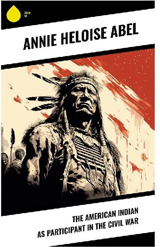 The American Indian as Participant in the Civil War