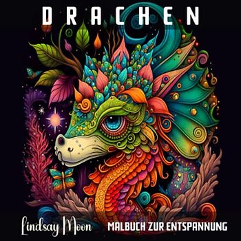 Drachen: Malbuch zur Entspannung | 30 Einzigartige Motive | Entdecke die heilsame Wirkung von Malen | Lass den Stress des Alltags hinter dir | Schenke dir selbst eine entspannende Auszeit