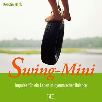 Swing Mini. Impulse für ein Leben in dynamischer Balance