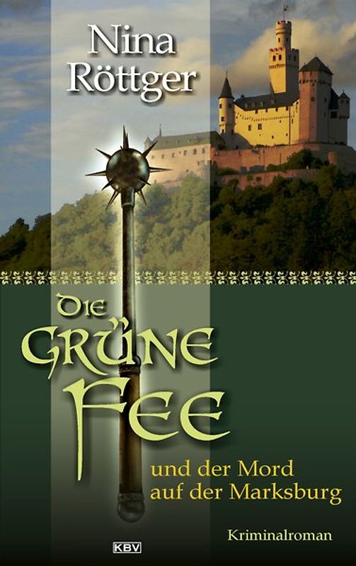 Die grüne Fee und der Mord auf der Marksburg