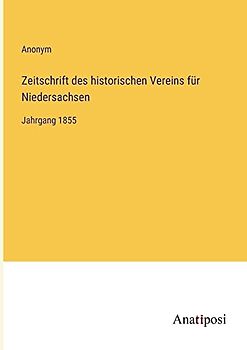 Zeitschrift des historischen Vereins für Niedersachsen: Jahrgang 1855