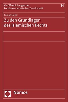 Zu den Grundlagen des islamischen Rechts