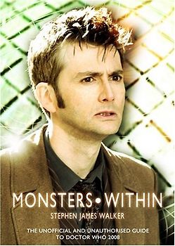 Monsters Within: The Unofficial and Unauthorised Guide to Doctor Who Series Four - Stephen James Walker [Paperback]