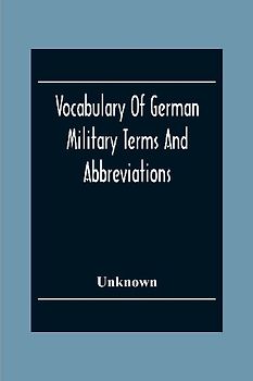 Vocabulary Of German Military Terms And Abbreviations
