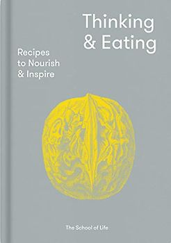 Thinking & Eating: Recipes to Nourish & Inspire
