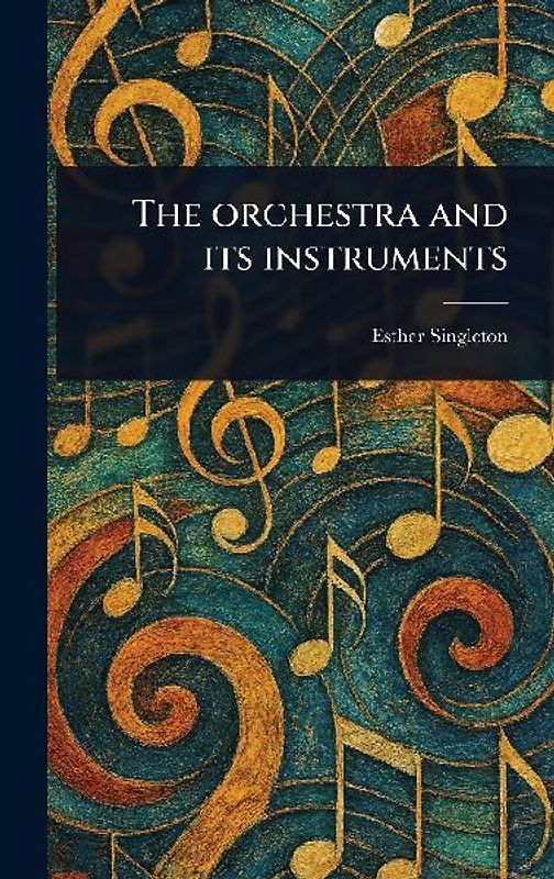 The Orchestra and Its Instruments