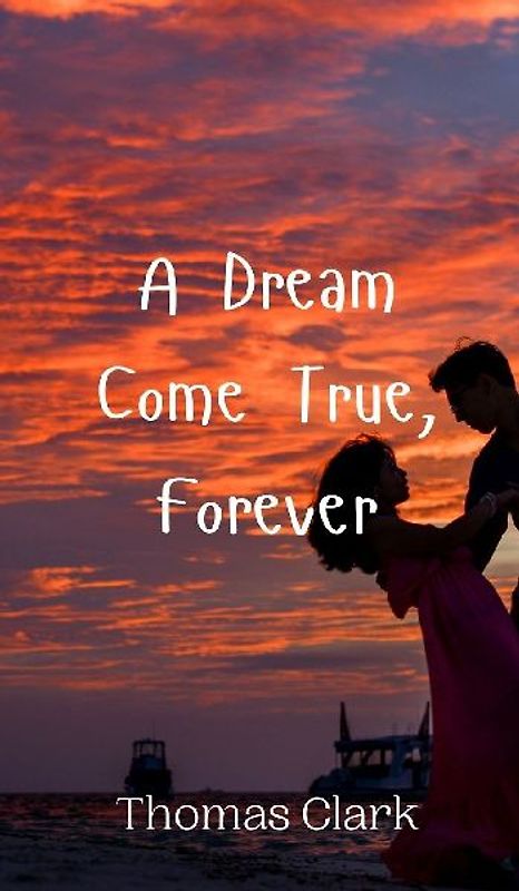 A Dream Come True, Forever