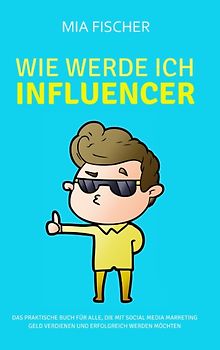 Wie werde ich Influencer?