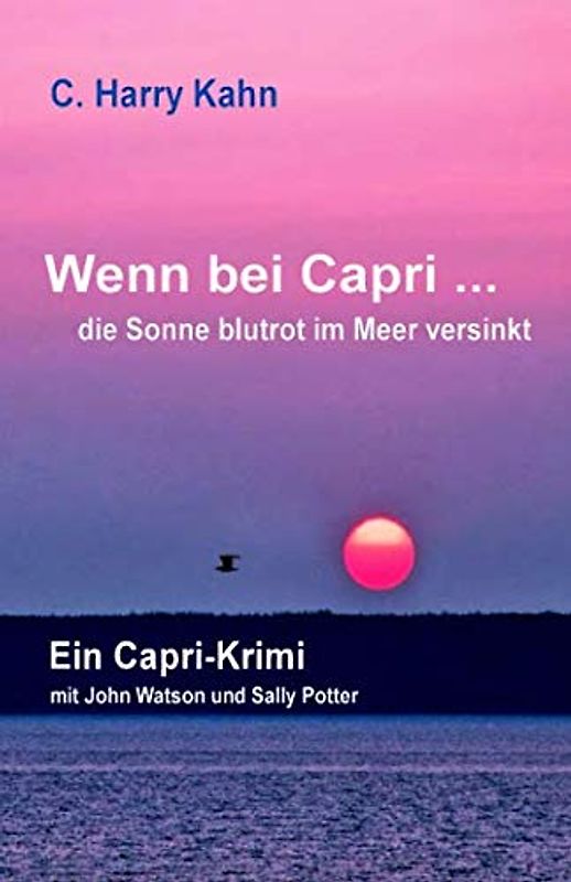 Wenn bei Capri ... die Sonne blutrot im Meer versinkt: Ein Capri-Krimi mit John Watson und Sally Potter (Harry-Krimis mit Watson und Sally, Band 4)