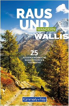 Kümmerly+Frey Raus und Wandern Wallis – Wanderführer
