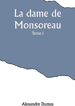 La dame de Monsoreau - ­Tome 1