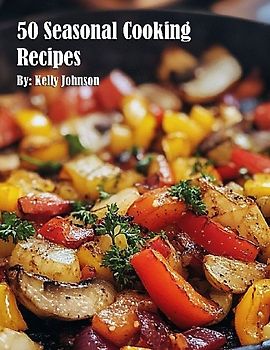 50 Seasonal Cooking Recipes