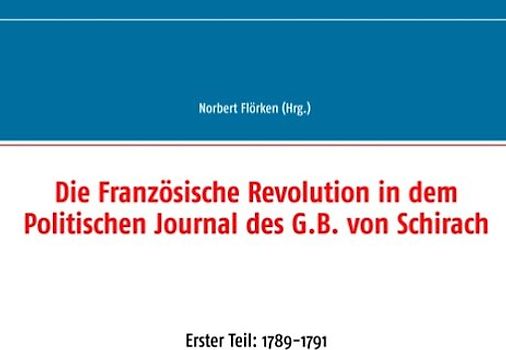 Die Französische Revolution in dem Politischen Journal des G.B. von Schirach