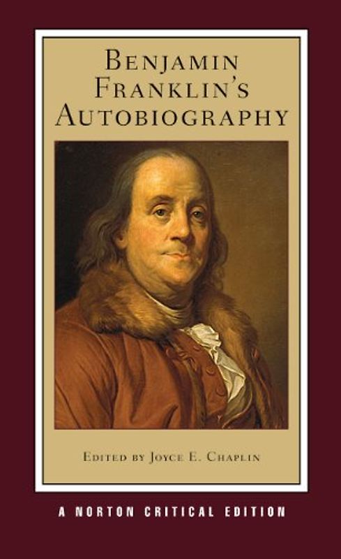 Benjamin Franklin's Autobiography (Norton Critical Editions) - Franklin, Benjamin