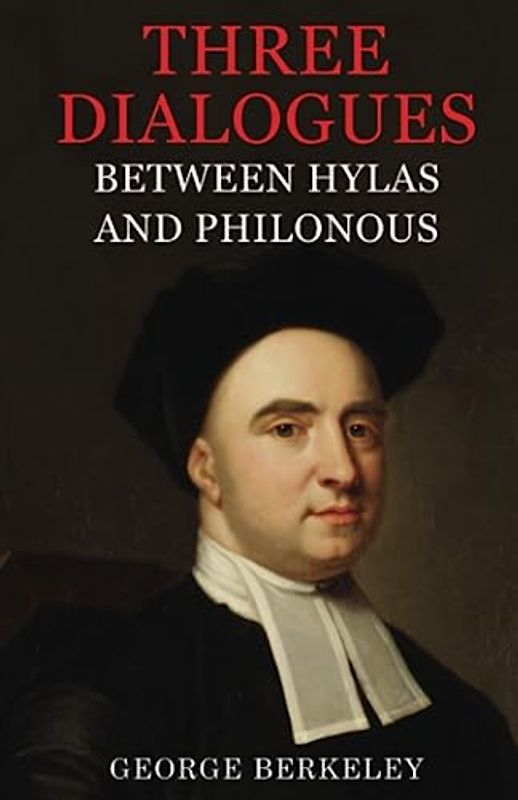 Three Dialogues Between Hylas and Philonous