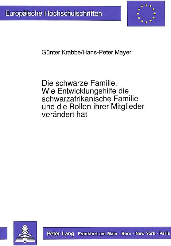 Die schwarze Familie. Wie Entwicklungshilfe die schwarzafrikanische Familie und die Rollen ihrer Mitglieder verändert hat