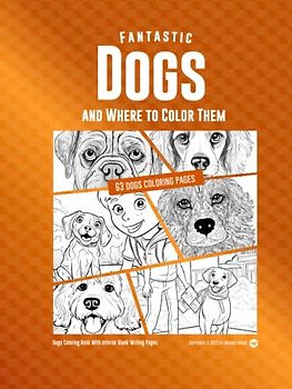 Fantastic Dogs and Where to Color Them: 63 dogs coloring pages