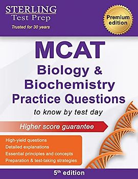 Sterling Test Prep MCAT Biology & Biochemistry Practice Questions: High Yield MCAT Questions (MCAT Science Preparation)