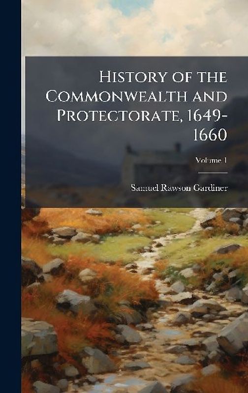 History of the Commonwealth and Protectorate, 1649-1660