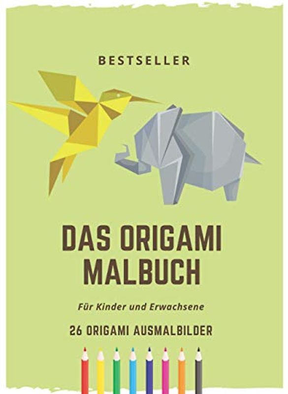 Das Origami Malbuch: Für Kinder und Erwachsene mit 26 Origami Ausmalbilder