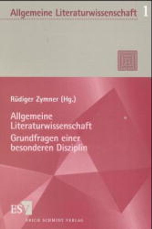 Allgemeine Literaturwissenschaft - Grundfragen einer besonderen Disziplin