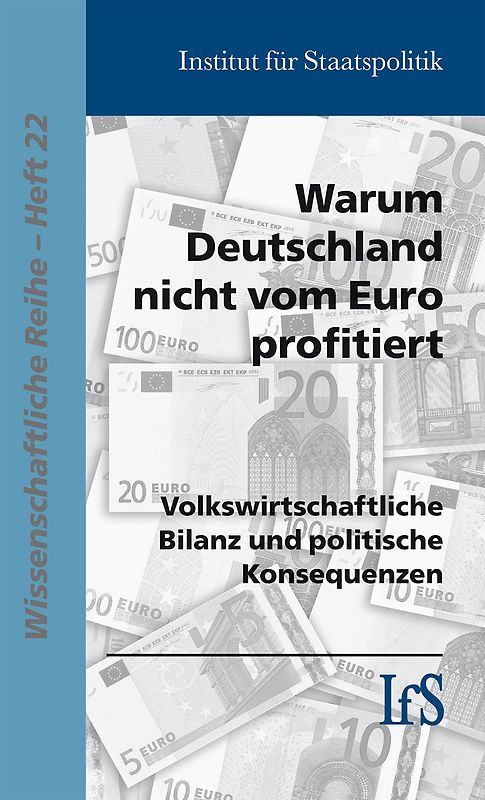 Warum Deutschland nicht vom Euro profitiert. Volkswirtschaftliche Bilanz und politische Konsequenzen