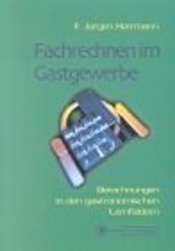 Fachrechnen im Gastgewerbe. Grund- und Fachstufe