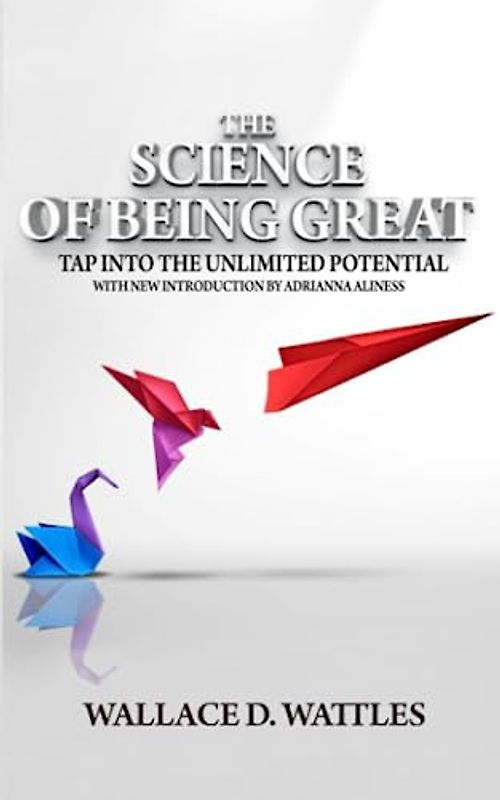 The Science of Being Great: Tap Into the Unlimited Potential
