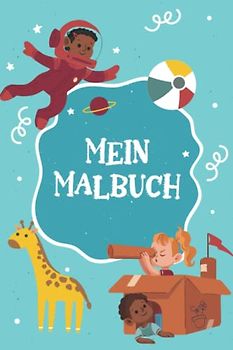 Mein Malbuch: Tolles Kinder Malbuch. 120 Seiten Blanko. Zeichenbuch Kinder, Malbuch Weihnachten, Zeichenbuch lernen, Malbuch leere Seiten Mädchen, ... 6x9" (ca. DIN A5) | 120 Seiten Softcover