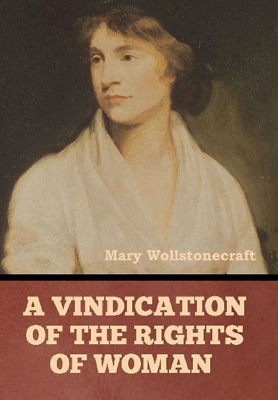 A Vindication of the Rights of Woman