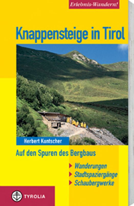 Erlebnis-Wandern! Knappensteige in Tirol