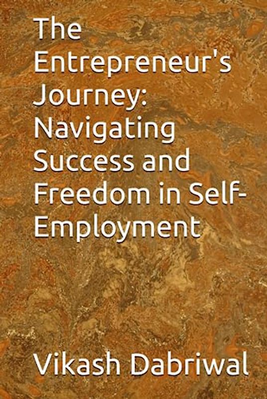 The Entrepreneur's Journey: Navigating Success and Freedom in Self-Employment